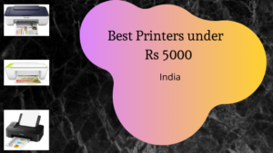 Best Printer under Rs 5000 in India 2020