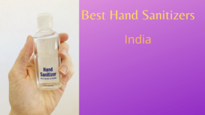 Top 5 Best Hand Sanitizer Brands in India 2020