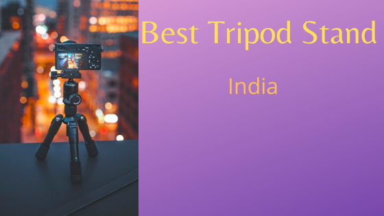 Best Tripod Stand for Mobile in India 2020